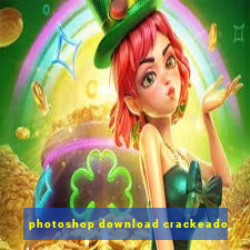 photoshop download crackeado